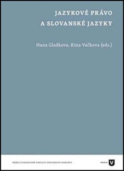 Jazykové právo a slovanské jazyky - Hana Gladkova, Kina Vačkova