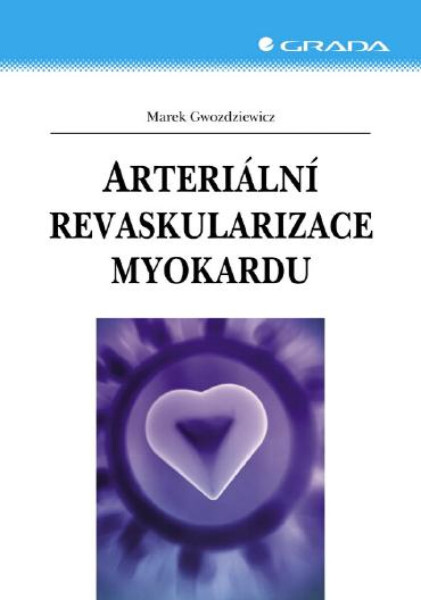 Arteriální revaskularizace myokardu - Marek Gwozdziewicz