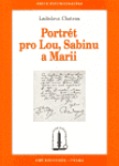 Portrét pro Lou, Sabinu a Marii - Ladislava Chateau