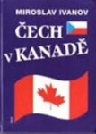 Čech v Kanadě - Miroslav Ivanov