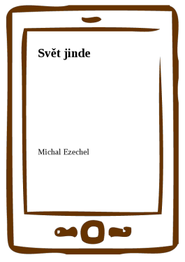 Svět jinde - Michal Ezechel