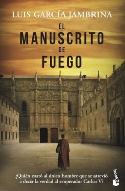 El manuscrito de fuego - Luis Garcia Jambrina