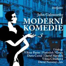 Moderní komedie - František Němec, John Galsworthy, František Pavlíček, Radovan Lukavský, Vladimír Brabec, Josef Somr, Simona Postlerová, Viktor Preis