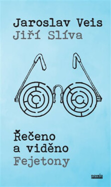 Řečeno a viděno - Fejetony - Jaroslav Veis