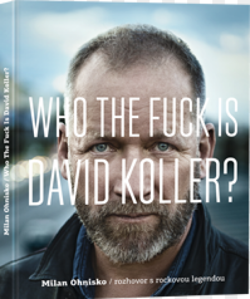 Who The Fuck Is David Koller? Milan Ohnisko