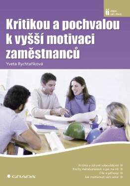 Kritikou a pochvalou k vyšší motivaci zaměstnanců - Yveta Rychtaříková