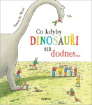 Co kdyby dinosauři žili dodnes... - Woot Emma de