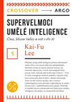Supervelmoci umělé inteligence - Kai-Fu Lee