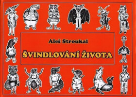 Švindlování života Aleš Stroukal