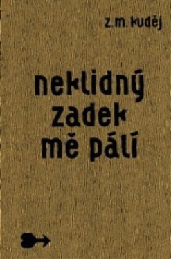 Neklidný zadek mě pálí - Zdeněk Matěj Kuděj, Jakub Grec