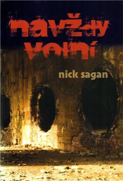 Navždy volní - Nick Sagan