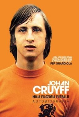 Johan Cruyff Moja filozofia futbalu Johan Cruyff