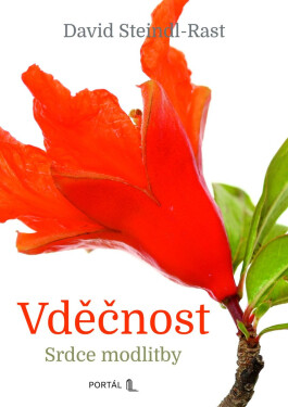 Vděčnost - Srdce modlitby - David Steindl-Rast