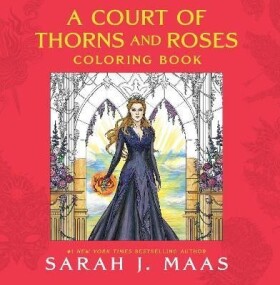 A Court of Thorns and Roses Coloring Book - Sarah Janet Maas