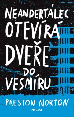 Neandertálec otevírá dveře do vesmíru Preston Norton