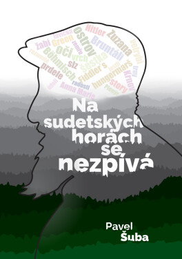 Na sudetských horách se nezpívá - Pavel Šuba