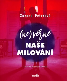 (Ne)věrné naše milování Zuzana Peterová