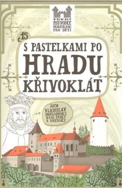 Pastelkami po hradu Křivoklát Eva Chupíková
