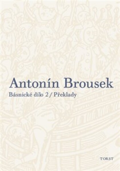 Antonín Brousek: Básnické dílo Antonín Brousek: