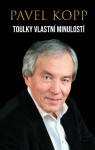 Toulky vlastní minulostí - Pavel Kopp