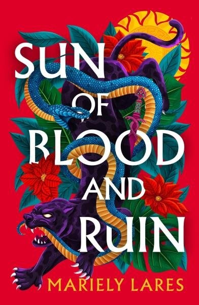 Sun of Blood and Ruin (Sun of Blood and Ruin, Book 1) - Mariely Lares