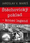 Štěchovický poklad – konec legend, 1. vydání - Jaroslav V. Mareš