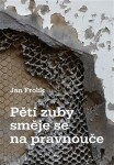 Pěti zuby směje se na pravnouče - Jan Frolík