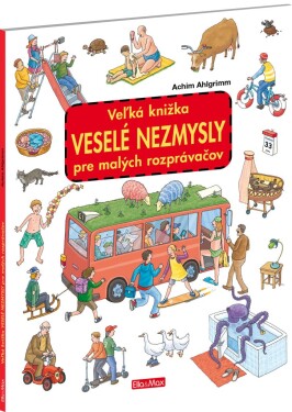 Veľká knižka Veselé nezmysly pre malých rozprávačov