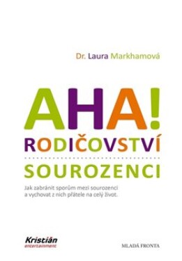 AHA! Rodičovství sourozenci Laura Markhamová