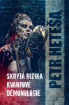 Skrytá rizika kvantové démonologie - Petr Heteša