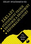 Základy státoprávní teorie, ekonomie ekonomiky, neformální logiky Základy společenských věd II. Bohuslav Eichler