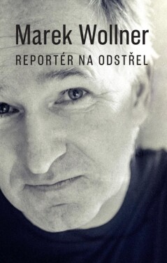 Marek Wollner Reportér na odstřel
