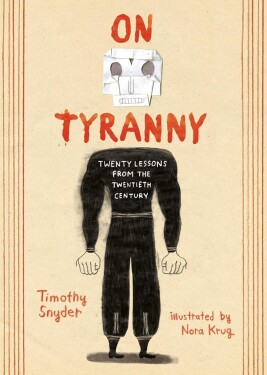 On Tyranny : Twenty Lessons from the Twentieth Century (Graphic Edition), 1. vydání - Timothy Snyder