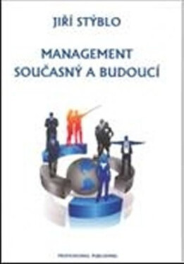 Management současný a budoucí - Jiří Stýblo