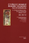 Čtyřicet homilií Řehoře Velikého na evangelia českocírkevněslovanském překladu 1.díl Václav Konzal