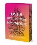 Dvůr roztříštěné harmonie - Sarah Janet Maas