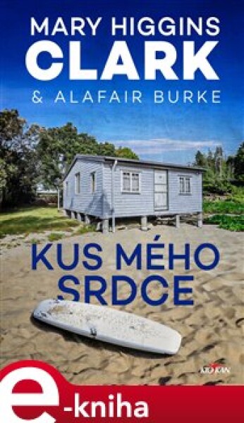 Kus mého srdce - Mary Higgins Clark, Alafair Burke e-kniha