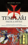 Templáři. Fakta a mýtus - Michael Haag