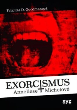 Exorcismus Anneliese Michelové Felicitas Goodmanová