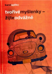 Tvořivé myšlenky - žijte odvážně - Karel Spilko