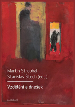 Vzdělání a dnešek - Martin Strouhal, Stanislav Štech - e-kniha
