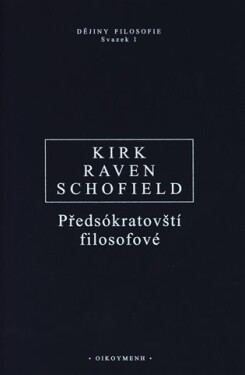 Předsókratovští filosofové Geoffrey Kirk,