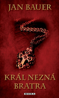 Král nezná bratra - Jan Bauer