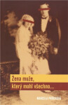 Žena muže, který mohl všechno... - Marcela Průchová