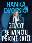 Hanka Dvorská Život se mnou pěkně cvičí Dvorská Ondřej Horák