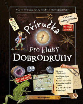 Příručka pro kluky dobrodruhy - kolektiv autorů