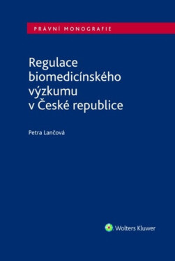 Regulace biomedicínského výzkumu v České republice - Petra Lančová