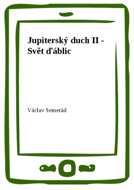 Jupiterský duch II - Svět ďáblic - Václav Semerád