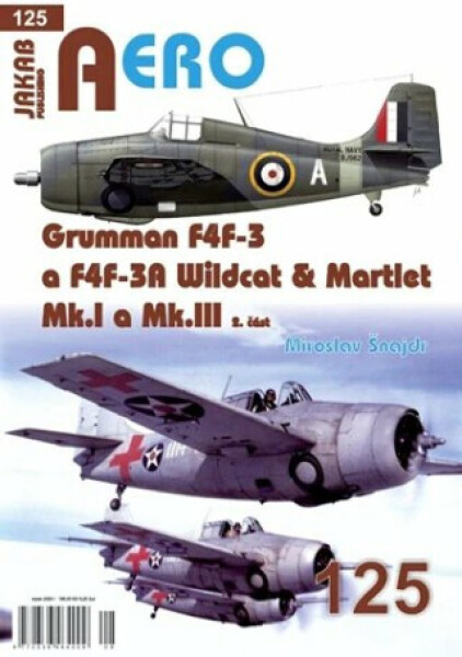 AERO 125 Grumman F4F-3 a F4F-3A Wildcat & Martlet Mk.I a Mk.III, 2.část - Miroslav Šnajdr
