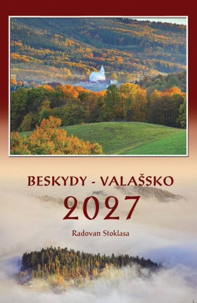 Kalendář 2027 Beskydy / Valašsko - nástěnný - Radovan Stoklasa